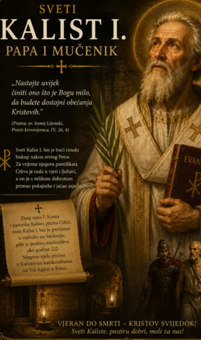 Sveti Kalist I. papa i mučenik – bio je poznat po blagosti zbog čega su ga napadali